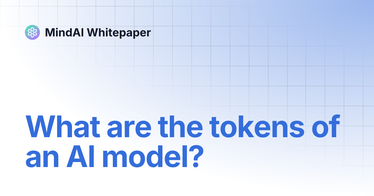 What are the tokens of an AI model? | MindAI Whitepaper